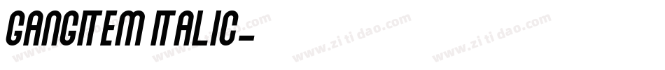 Gangitem Italic字体转换